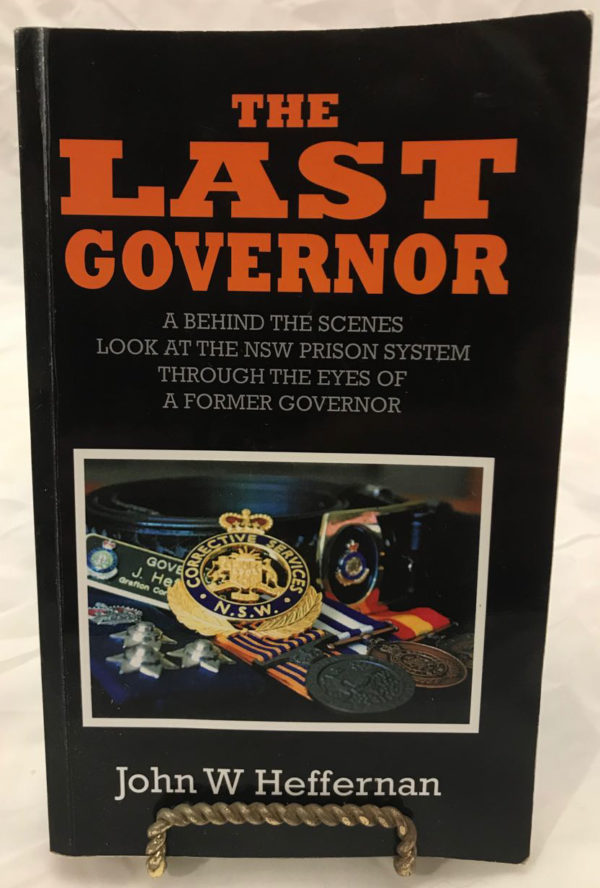 The Last Governor by John W Heffernan Self Published 2017 - The Nook Yamba Second Hand Books