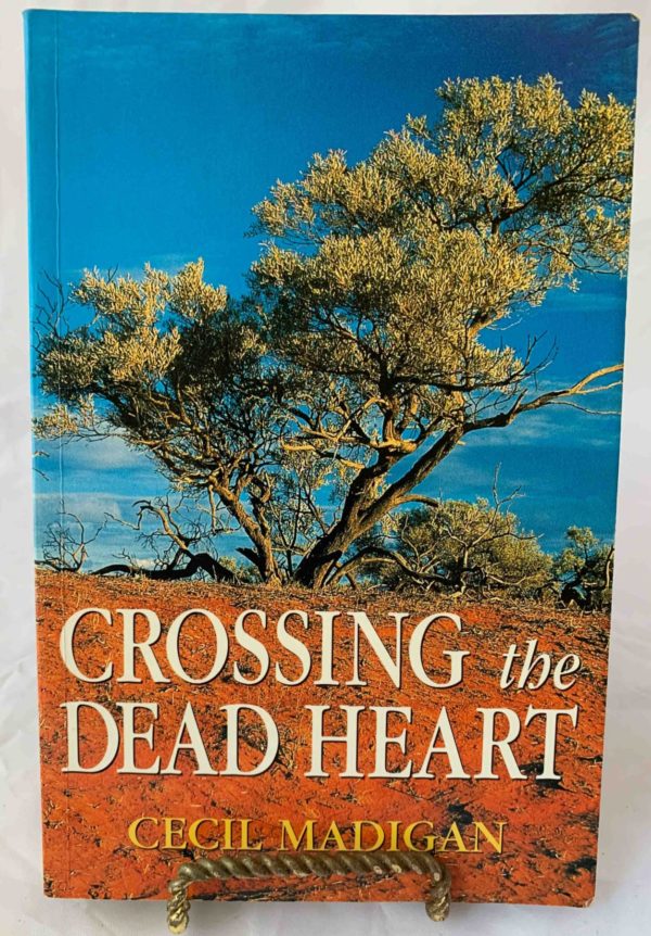 Crossing the Dead Heart - The Nook Yamba Second Hand Books