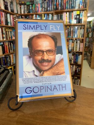 Simply Fly - A Deccan Odyssey by Captain Gopinath