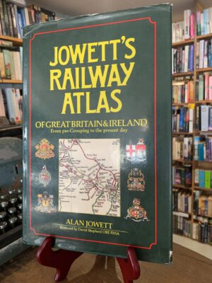 Jowett's Railways Atlas of Great Britian & Ireland
